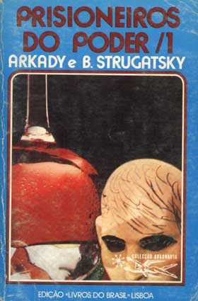 Strugatsky A. e B. Prisioneiros do poder / 1. — Lisboa: Livros do Brasil, 1983