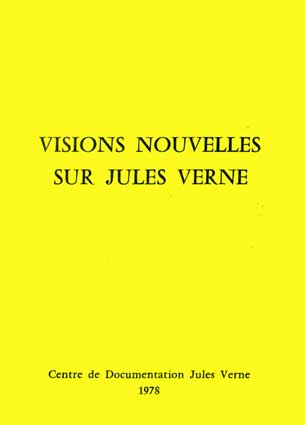 Visions nouvelles sur Jules Verne. – Amiens: Centre de Documentation Jules Verne, 1978