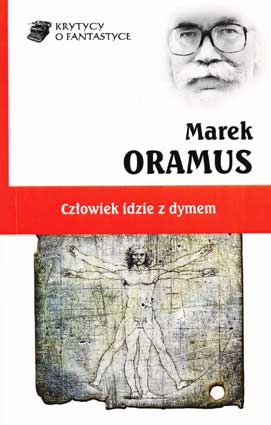 Oramus M. Człowiek idzie z dymem. – Stawiguda: Solaris, 2015